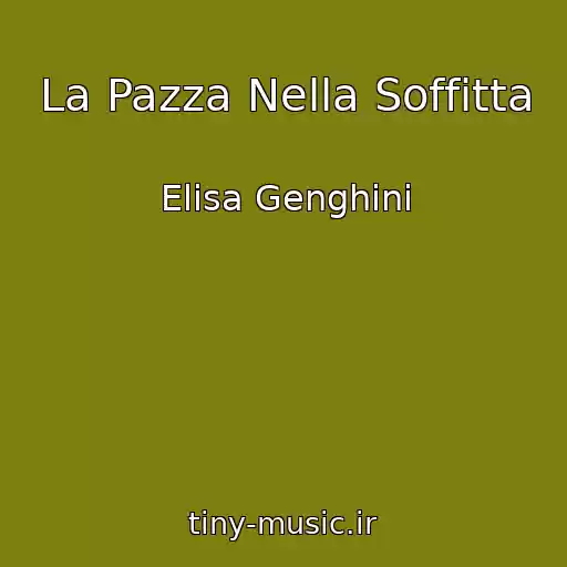 کاور آهنگ La Pazza Nella Soffitta از Elisa Genghini