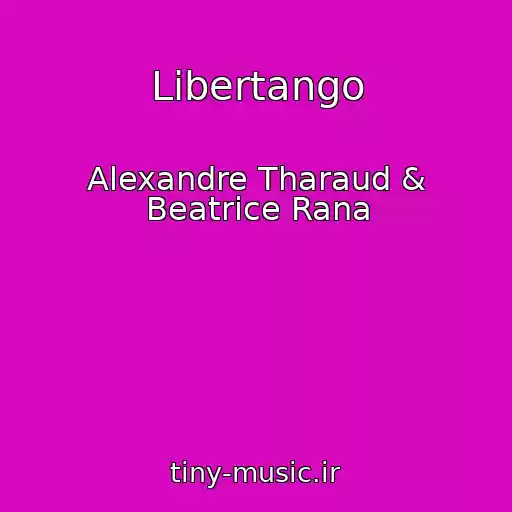 کاور آهنگ Libertango از Alexandre Tharaud & Beatrice Rana