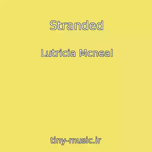 کاور آهنگ Stranded از Lutricia Mcneal