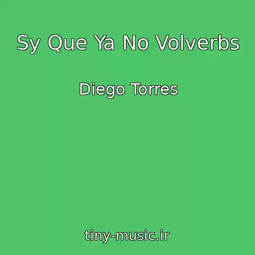 کاور آهنگ Sy Que Ya No Volverbs از Diego Torres