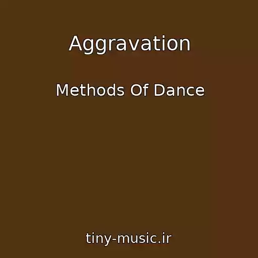 کاور آهنگ Aggravation از Methods Of Dance