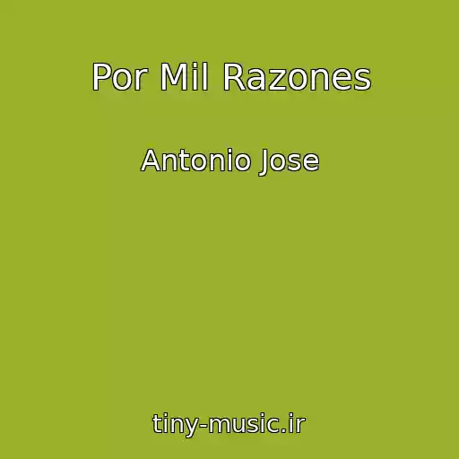 کاور آهنگ Por Mil Razones از Antonio Jose