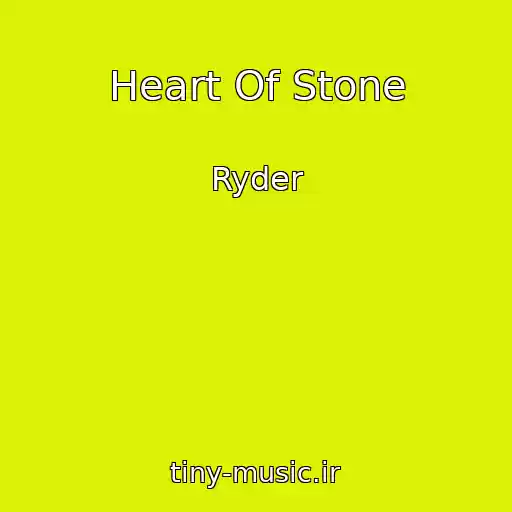 کاور آهنگ Heart Of Stone از Ryder
