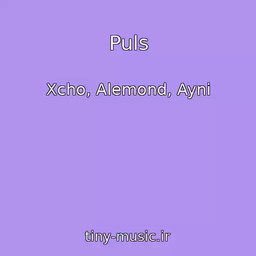 کاور آهنگ Puls از Xcho, Alemond, Ayni