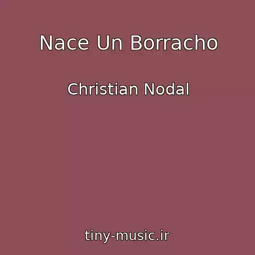 کاور آهنگ Nace Un Borracho از Christian Nodal