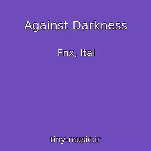 کاور آهنگ Against Darkness از Fnx, Ital