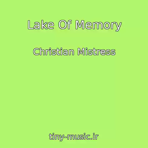 کاور آهنگ Lake Of Memory از Christian Mistress