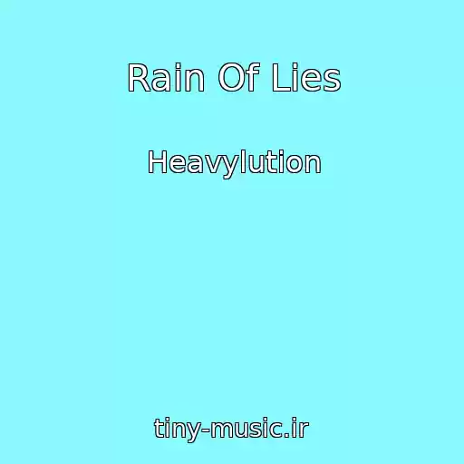 کاور آهنگ Rain Of Lies از Heavylution