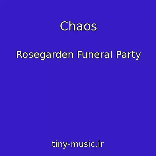 کاور آهنگ Chaos از Rosegarden Funeral Party