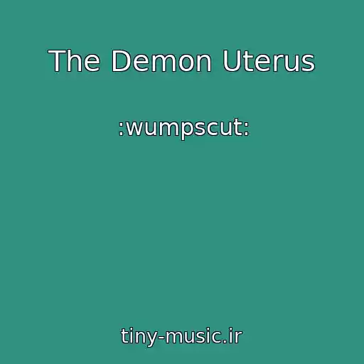 کاور آهنگ The Demon Uterus از :wumpscut: