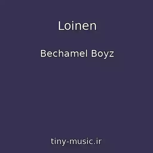کاور آهنگ Loinen از Bechamel Boyz