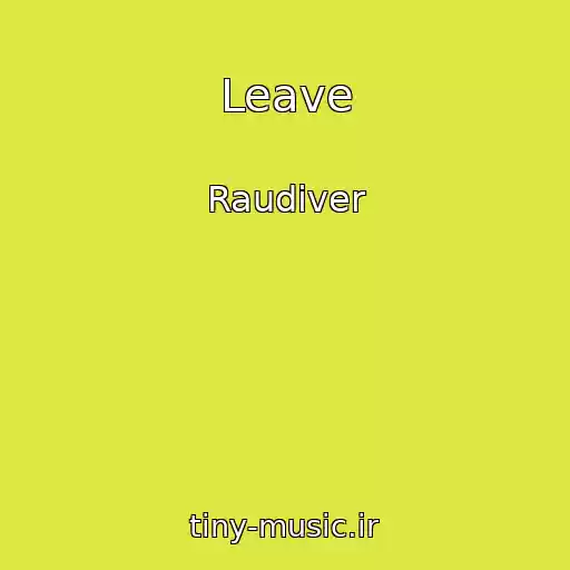 کاور آهنگ Leave از Raudiver