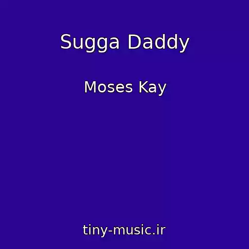 کاور آهنگ Sugga Daddy از Moses Kay