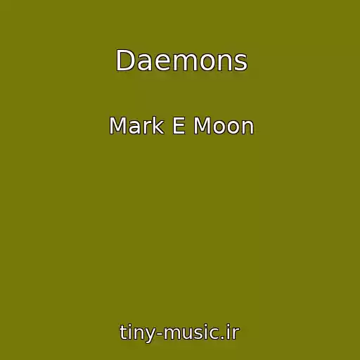 کاور آهنگ Daemons از Mark E Moon