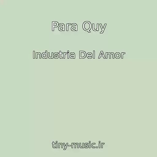 کاور آهنگ Para Quy از Industria Del Amor