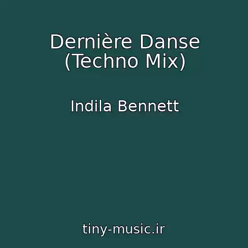 کاور آهنگ Dernière Danse (Techno Mix) از Indila Bennett