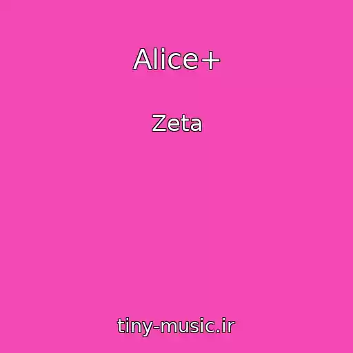 کاور آهنگ Alice+ از Zeta