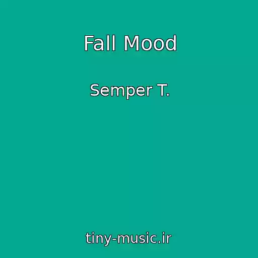 کاور آهنگ Fall Mood از Semper T.