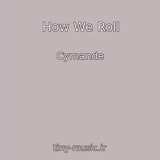 کاور آهنگ How We Roll از Cymande