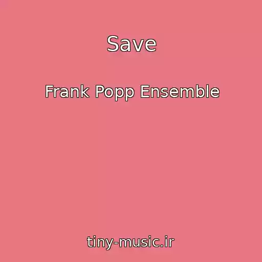 کاور آهنگ Save از Frank Popp Ensemble