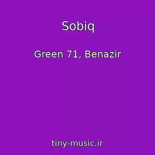 کاور آهنگ Sobiq از Green 71, Benazir