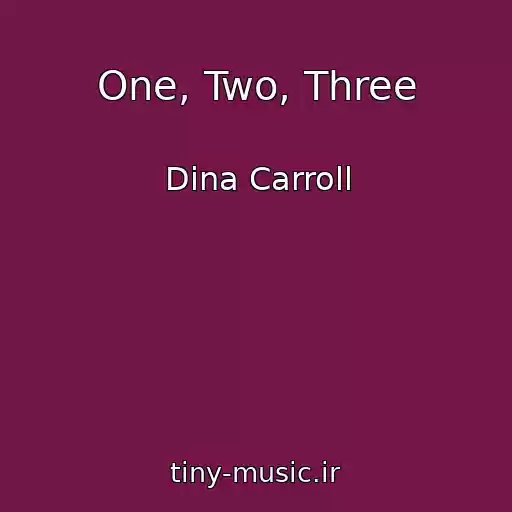 کاور آهنگ One, Two, Three از Dina Carroll