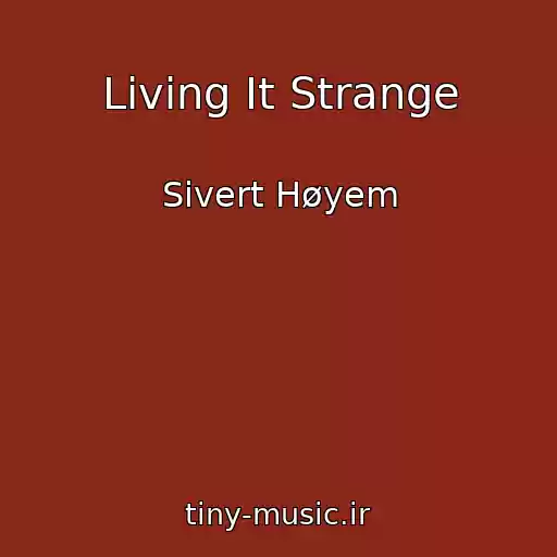 کاور آهنگ Living It Strange از Sivert Høyem