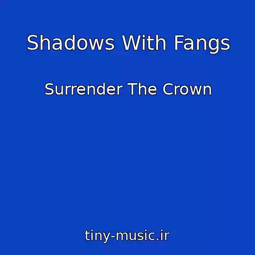 کاور آهنگ Shadows With Fangs از Surrender The Crown