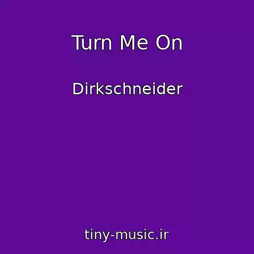 کاور آهنگ Turn Me On از Dirkschneider