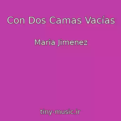 کاور آهنگ Con Dos Camas Vacías از Maria Jimenez