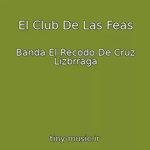 کاور آهنگ El Club De Las Feas از Banda El Recodo De Cruz Lizbrraga