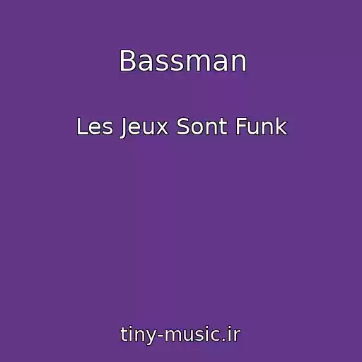 کاور آهنگ Bassman از Les Jeux Sont Funk