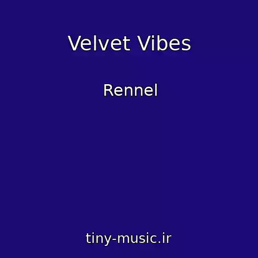 کاور آهنگ Velvet Vibes از Rennel