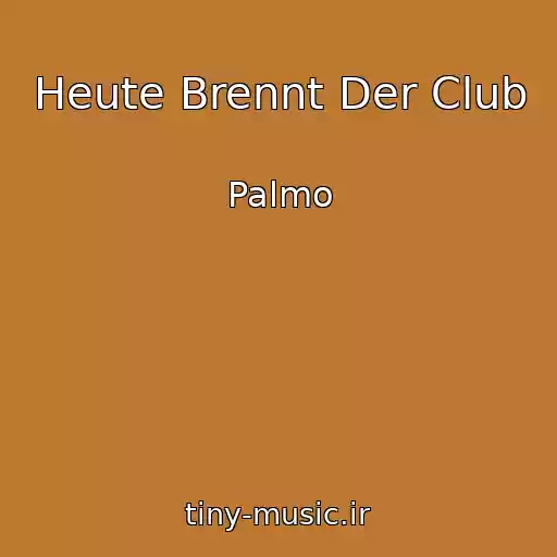 کاور آهنگ Heute Brennt Der Club از Palmo