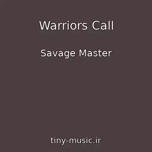 کاور آهنگ Warriors Call از Savage Master