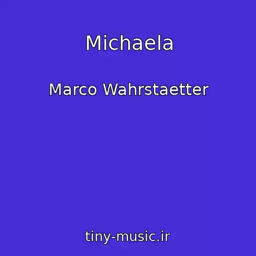 کاور آهنگ Michaela از Marco Wahrstaetter