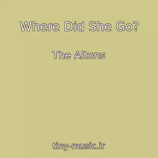 کاور آهنگ Where Did She Go? از The Altons