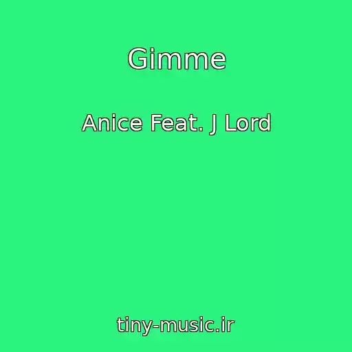 کاور آهنگ Gimme از Anice Feat. J Lord