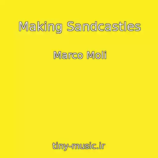 کاور آهنگ Making Sandcastles از Marco Moli