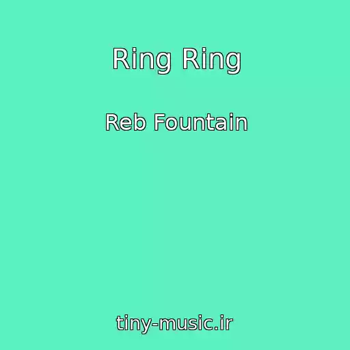 کاور آهنگ Ring Ring از Reb Fountain