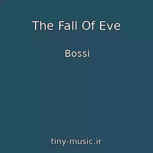 کاور آهنگ The Fall Of Eve از Bossi