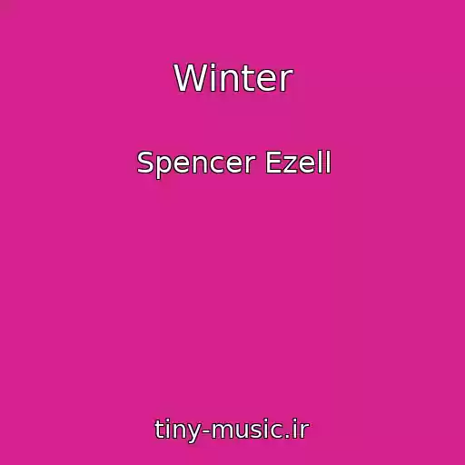 کاور آهنگ Winter از Spencer Ezell