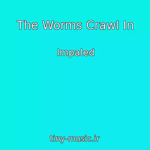 کاور آهنگ The Worms Crawl In از Impaled