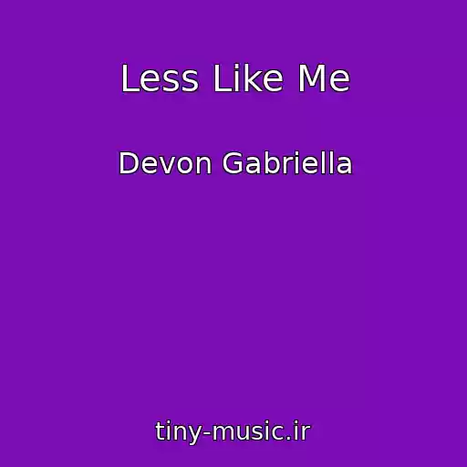 کاور آهنگ Less Like Me از Devon Gabriella