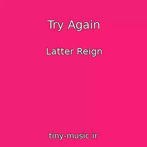 کاور آهنگ Try Again از Latter Reign