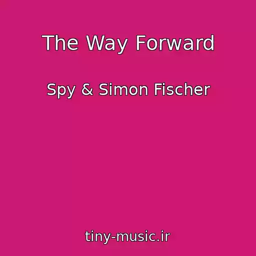 کاور آهنگ The Way Forward از Spy & Simon Fischer