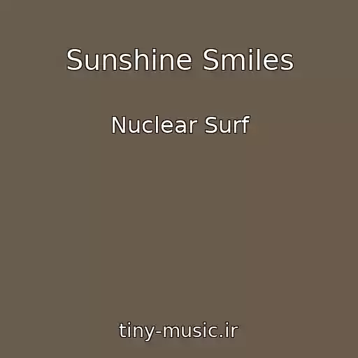 کاور آهنگ Sunshine Smiles از Nuclear Surf