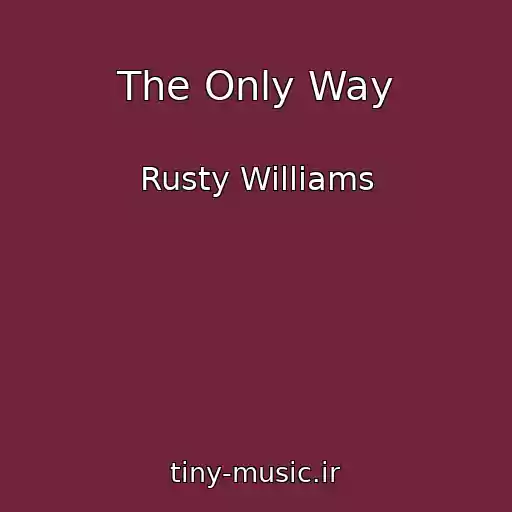 کاور آهنگ The Only Way از Rusty Williams