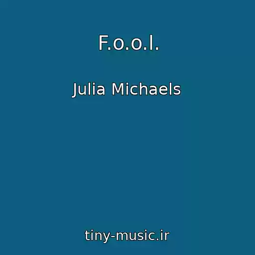 کاور آهنگ F.o.o.l. از Julia Michaels