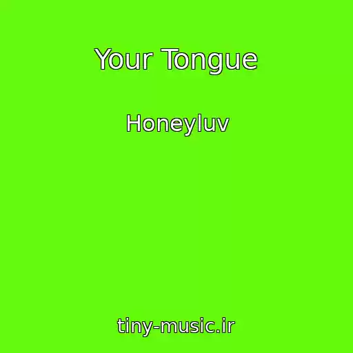 کاور آهنگ Your Tongue از Honeyluv